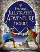 Cervantes Saavedra, Alexandr Dumas, Alexandre Dumas, Anthon Hope, Anthony Hope, Various Authors... - Illustrated Adventure Stories