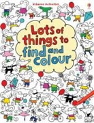 Fiona Watt, Fiona Watt Watt, Stella Baggott - Lots of Things to Find and Colour
