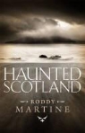 Roddy Martine, martine Roddy - Haunted Scotland