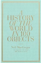 Neil MacGregor - History of the World in 100 Objects