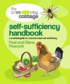 Paul Peacock, Paul Peacock Peacock, Peacock Diana, Peacock Paul - City Cottage Self -Sufficiency Handbook