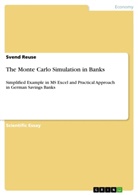 Svend Reuse - The Monte Carlo Simulation in Banks