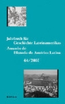 Renate Pieper, Barbara Potthast, Franz Schäfer, Peer Schmidt, Brigitte Überarbeitet von Böse - Jahrbuch für Geschichte Lateinamerikas (JbLA) - Bd. 44: 2007