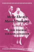 Lydie Fischer, Lydie Fischer Sarazin-Levassor, Herb Molderings, Isolde Schmitt - Meine Ehe mit Marcel Duchamp