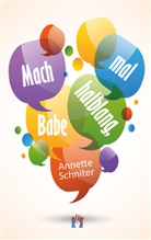 Annette Schniter - Mach mal halblang, Babe