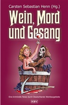 Jürge Alberts, Guido Breuer, Oliver u a Buslau, Carsten S. Henn, Carsten Sebastian Henn, Carste S Henn... - Wein, Mord und Gesang