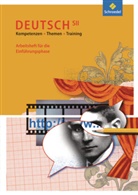 Peter Bekes, Christiane Grauert - Deutsch SII - Kompetenzen, Themen, Training: Kompetenzen - Themen - Training / Kompetenzen - Themen - Training: Arbeitsbuch für den Deutschunterricht in der SII