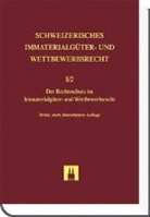 Schweizerisches Immaterialgüter- und Wettbewerbsrecht: Der Rechtsschutz im Immaterialgüter- und Wettbewerbsrecht