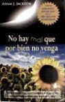 Adam Jackson, Adam J. Jackson - NO HAY MAL QUE POR BIEN NO VENGA