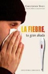 Christopher Vasey - La fiebre, tu gran aliada