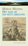 M. Messing, Marcel Messing, Marijke Messing - Het huis op de rots gebouwd