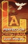 John Wesley - Perfeccion Cristiana, La