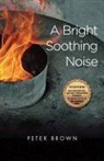 Peter Brown - A Bright Soothing Noise