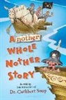 Cuthbert Soup, Cuthbert/ Timmins Soup, Dr Cuthbert Soup, Jeffrey Stewart Timmins - Another Whole Nother Story