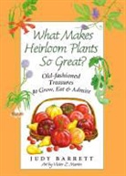 Judy Barrett - What Makes Heirloom Plants So Great?