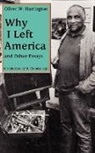 Oliver W. Harrington - Why I Left America and Other Essays
