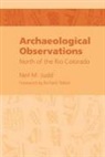 Neil Judd, Neil M Judd, Neil M. Judd, Neil M./ Talbot Judd, Mark Lake - Archaeological Observations North of the Rio Colorado