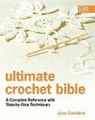 Jane Crowfoot - Ultimate Crochet Bible