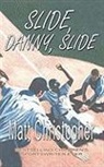 Matt Christopher - Slide, Danny, Slide