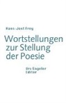 Hans J Frey, Hans-Jost Frey - Wortstellungen zur Stellung der Poesie