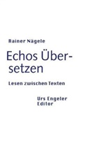 Rainer Nägele - Echos: Über-setzen