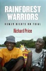 Richard Price - Rainforest Warriors