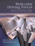 Sarina Bromberg, Sarina (Pescadero Bromberg, Bromberg Sarina, Ken Dill, Ken (University of California Dill, Ken A. Dill... - Molecular Driving Forces 2nd Ed