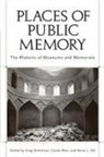 Greg/ Blair Dickinson, Carole Blair, Greg Dickinson, Brian Ott, Brian L Ott, Brian L. Ott - Places of Public Memory