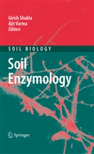 Giris Shukla, Girish Shukla, Varma, Varma, Ajit Varma - Soil Enzymology