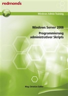Christian Zahler - Windows Server 2008 - Programmierung administrativer Scripts