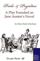 Jane Austen, Mary Steele MacKaye - Pride and Prejudice