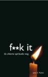 J.C. Parkin, John C. Parkin - Fuck it