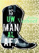 Esther Verhoef - Is uw man al af?
