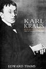 Edward Timms - Karl Kraus, Apocalyptic Satirist - Culture & Catastrophe in Habsburg Vienna