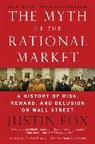 Justin Fox - The Myth of the Rational Market