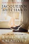 Jacquelyn Mitchard - A Theory of Relativity