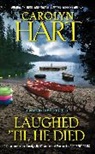 Carolyn Hart - Laughed 'Til He Died