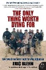 Eric Blehm - Only Thing Worth Dying for