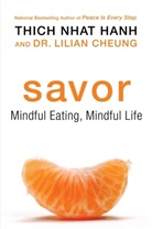 Lilian Cheung, Lilian Wai-Yin Cheung, Cheung Lilian, Thich Nhat Hanh, Thich Nhât Hanh, Thich Nhat Hanh - Savor: Mindful Eating, Mindful Life