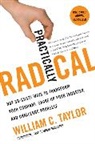 William C. Taylor - Practically Radical