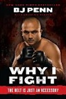 Jay Penn, Jay Dee Penn, Jay Dee "B J. ". Penn, Jay Dee "B.J." Penn, Jay Dee B. J. Penn, Jay Dee B.J. Penn... - Why I Fight