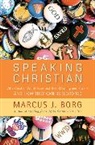 Marcus J Borg, Marcus J. Borg - Speaking Christian