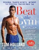 Tom Holland, Tom/ McMorris Holland, Megan Mcmorris, McMorris Megan - Beat the Gym