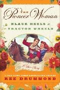 Ree Drummond - The Pioneer Woman - Black Heels to Tractor Wheels--A Love Story