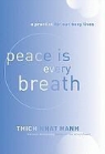 Thich Nhat Hanh - Peace Is Every Breath