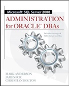 Mark Anderson, Christian Bolton, James Fox - Microsoft SQL Server 2008 Administration for Oracle Dbas