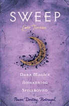 Cate Tiernan - Sweep - 2: Sweep: Dark Magick, Awakening, and Spellbound