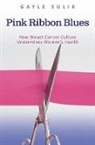Gayle A. Sulik, Sulik Gayle A. - Pink Ribbon Blues