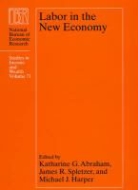 Katharine G. (EDT)/ Spletzer Abraham, Katharine G. Harper Abraham, Katharine G. Spletzer Abraham, ABRAHAM KATHARINE G HARPER MICH, Conference On Research In Income and Wea, National Bureau of Economic Research... - Labor in the New Economy