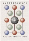 Mauro Calise, Mauro (EDT)/ Lowi Calise, Mauro Lowi Calise, CALISE MAURO LOWI THEODORE J, Theodore Lowi, Theodore J. Lowi... - Hyperpolitics an Interactive Dictionary of Political Science Concepts
